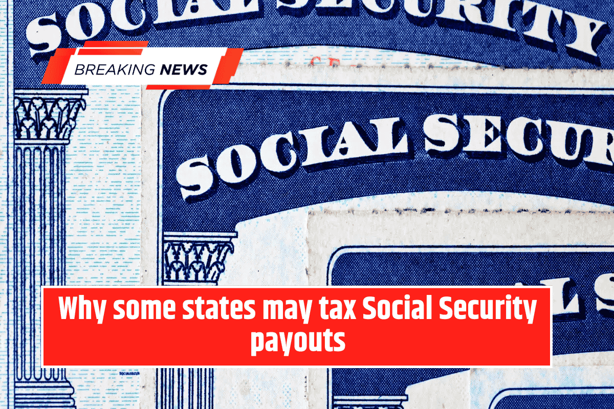 Why some states may tax Social Security payouts