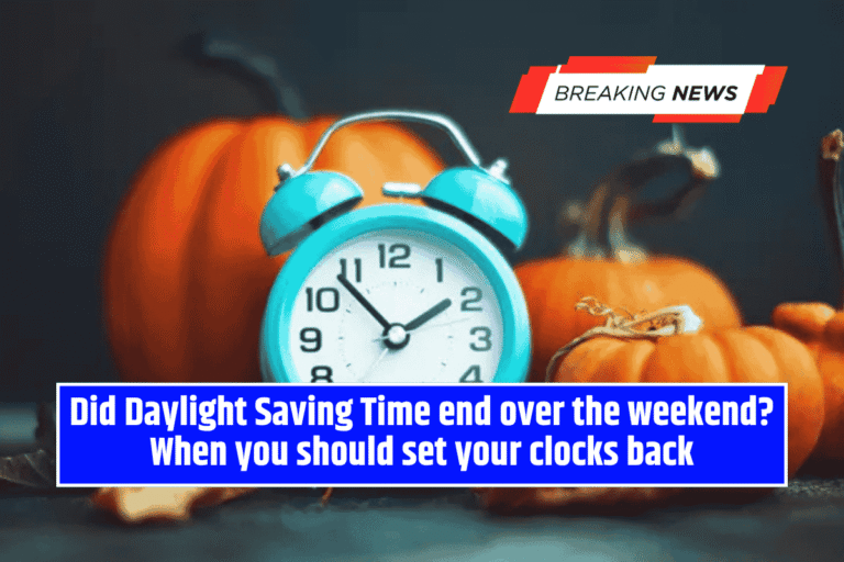 Did Daylight Saving Time end over the weekend? When you should set your clocks back